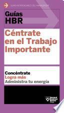 Guía HBR: Céntrate en el Trabajo Importante