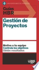 Guía HBR: Gestión de proyectos