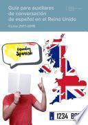Guía para auxiliares de conversación de español en el Reino Unido. Curso 2017-2018