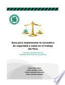 Guía para implementar la normativa de Seguridad y Salud en el Trabajo del Perú