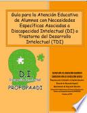 Guía para la Atención Educativa de Alumnos con Necesidades Específicas Asociadas a Discapacidad Intelectual (DI) o Trastorno del Desarrollo Intelectual (TDI)