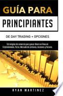 Guía para principiantes de Day Trading + Opciones