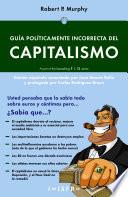 GUÍA POLÍTICAMENTE INCORRECTA DEL CAPITALISMO