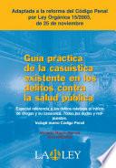 Guía práctica de la casuística existente en los delitos contra la salud pública