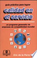 Guía práctica para lograr calidad en el servicio
