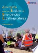 Guía rápida para los Equipos de Emergencias Extrahospitalarias