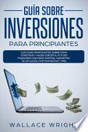 Guía Sobre Inversiones Para Principiantes