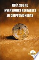 Guía sobre inversiones rentables en criptomonedas