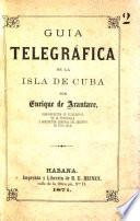 Guía telegráfica de la isla de Cuba, etc