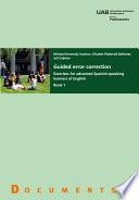 Guided error correction. Exercises for advanced Spanish-speaking learners of English. Book 1.