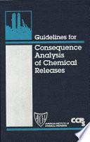 Guidelines for Consequence Analysis of Chemical Releases