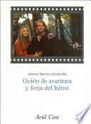 Guión de aventura y forja del héroe