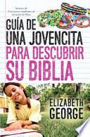 GUI?A de Una Jovencita Para Descubrir Su Biblia // A Girl's Guide to Discovering Her Bible