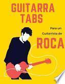 Guitarra Tabs para un Guitarrista de Roca