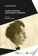 Gustav Mahler. Visionario y déspota