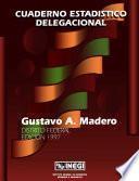 Gustavo A. Madero Distrito Federal. Cuaderno estadístico delegacional 1997