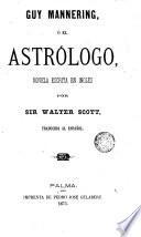 Guy Mannering ó el Astròlogo