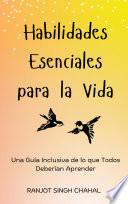 Habilidades Esenciales para la Vida: Una Guía Inclusiva de lo que Todos Deberían Aprender