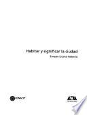 Habitar y significar la ciudad