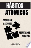 Hábitos Atómicos: Pequeñas acciones, resultados masivos