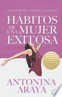 Hábitos de una mujer exitosa: Si tienes sueños, atrévete a lograrlos