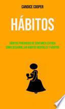 Hábitos: Hábitos Poderosos De Confianza Exitosa Cómo Desarrollar Hábitos Mentales Y Hábitos