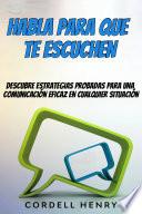 Habla para que te escuchen