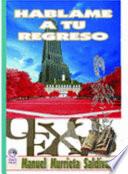 Háblame a tu regreso
