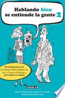 Hablando bien se entiende la gente 2
