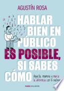 Hablar bien en público es posible, si sabes cómo