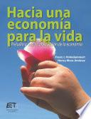 Hacia una economía para la vida. Preludio a una reconstrucción de la economía