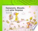 Hamamelis, Miosotis y el Senor Sorpresa