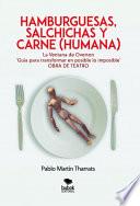 Hamburguesas, salchichas y carne (humana)