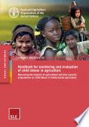 Handbook for monitoring and evaluation of child labour in agriculture