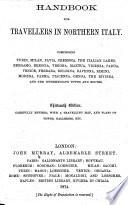 Handbook for Travellers in Northern Italy ... Thirteenth Edition [of the Work Originally Written by Sir Francis Palgrave]. Carefully Revised, Etc. [The Editor's Preface Signed: J. Y. J.]