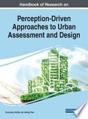 Handbook of Research on Perception-Driven Approaches to Urban Assessment and Design