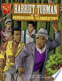 Harriet Tubman Y El Ferrocarril Clandestino