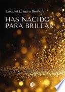 Has nacido para brillar