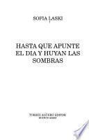 Hasta que apunte el día y huyan las sombras