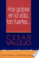 Hay golpes en la vida, tan fuertes--