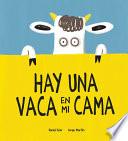 Libro Hay Una Vaca En Mi Cama