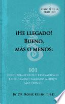 ¡He llegado! Bueno, más o menos: