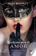 Hechizos para el amor / Spells for Love
