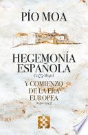 Hegemonía española y comienzo de la Era europea