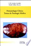 Hematología Clínica. Temas de Patología Médica