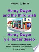 Henry Dwyer and the third wish