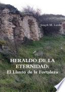 HERALDO DE LA ETERNIDAD: El Llanto de la Fortaleza