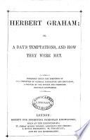 Herbert Graham; Or, A Day's Temptations, and how They Were Met. [With Illustrations.]