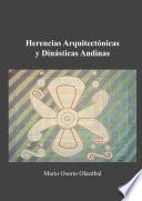 Herencias Arquitectónicas y Dinásticas Andinas