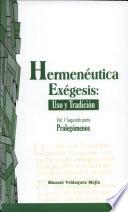 Hermeneutica Exegesis: Uso Y Tradicion Vol. I Segunda parte Prolegomenos